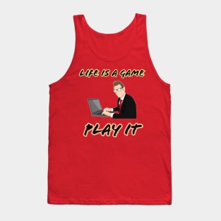 Life is a game play it Tank Top